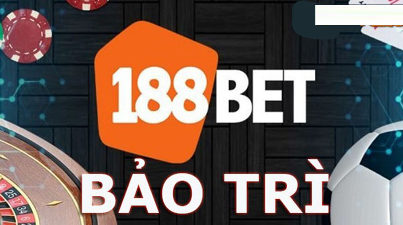 Nhà cái 188bet đang bảo trì 